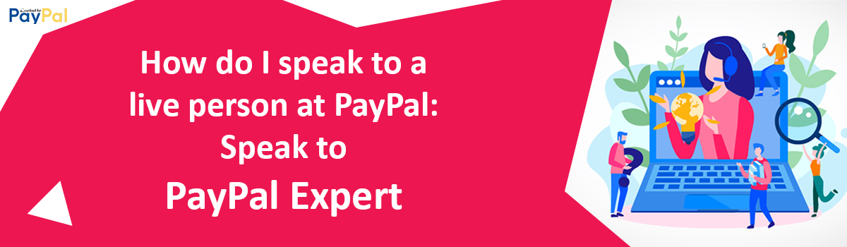 How do I talk to Paypal Customer Service?